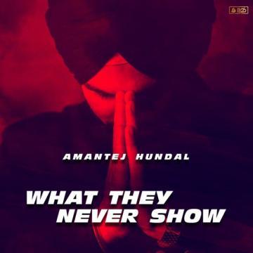 download What-They-Never-Show Amantej Hundal mp3